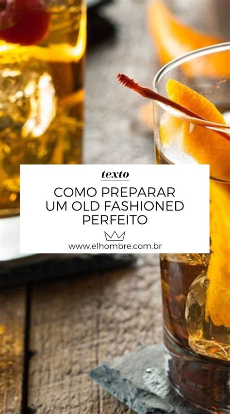 Como preparar um Old Fashioned Drinks Clássicos Receitas