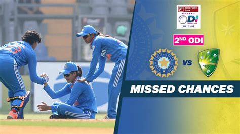 Watch India Women Vs Australia Women 2nd ODI India S Missed Chances