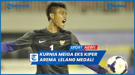 Kurnia Meiga Eks Kiper Arema Fc Dan Timnas Indonesia Lelang Medali