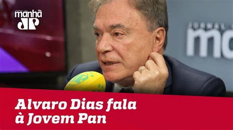 Senador Alvaro Dias Fala Jovem Pan Youtube