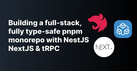 Ultimate Guide Nextjs Nestjs Trpc Monorepo Updated