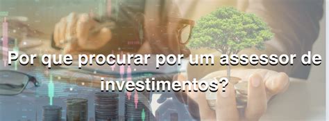 O Que Faz Um Assessor - Entenda o que faz um assessor de investimentos.