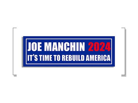 3x9 Inch Joe Manchin 2024 It S Time To Rebuild America Bumper Sticker