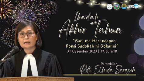 LIVE Ibadah Ujung Tahun 31 Desember 2023 Pdt Elfrida Saragih