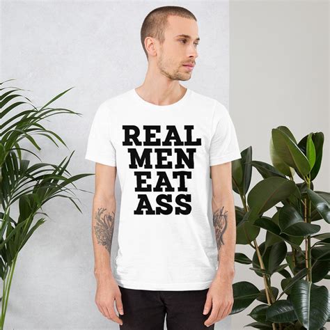 Real Men Eat Ass Shirt Eat Ass Tshirt Ass Eating Shirt Eat Pussy