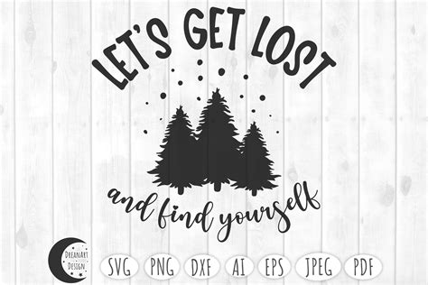 Lets Get Lost And Find Yourself Svg Graphic By Dreanartdesign