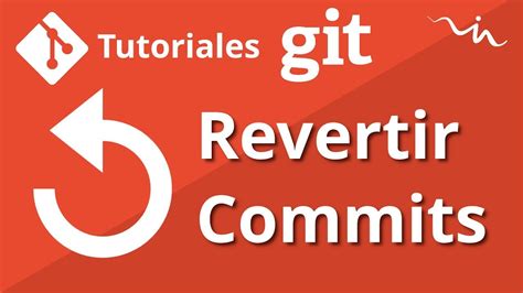 Cursos Git C Mo Revertir Un Commit Revert Reset Youtube