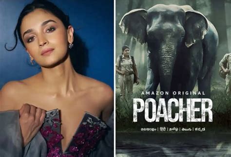 Poacher Trailer Out Alia Bhatt Unveils The Crime Thriller Based On