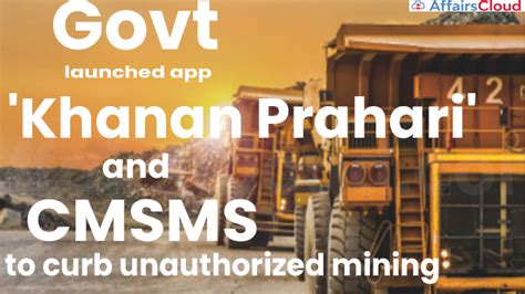 Goi Launched Mobile App Khanan Prahari Web App Cmsms To Curb