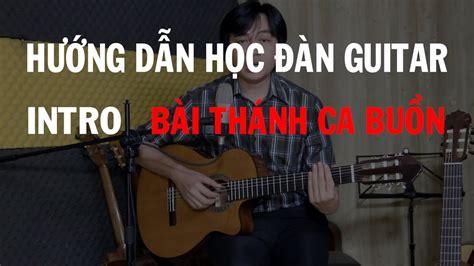 Học Đàn Guitar Hướng Dẫn Intro Bài Thánh Ca Buồn Blog Lienketvn