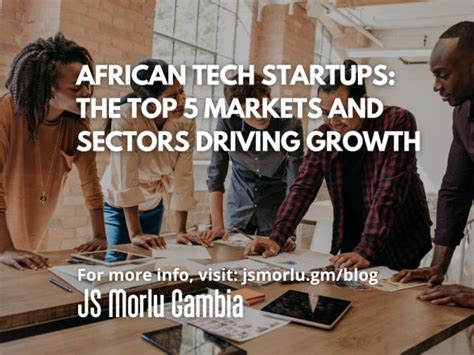 African Tech Startups The Top 5 Markets And Sectors Driving Growth