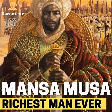 Mansa Musa Richest Man Ever Great Stories From History Mythology