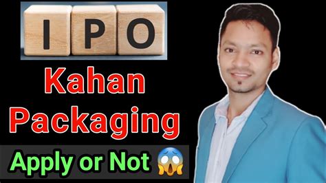 Kahan Packaging Ipo My Review On Ipo Apply Or Not Vinod Singla