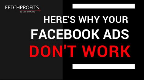 Video Why Your Facebook Ads Arent Working Fetchprofits