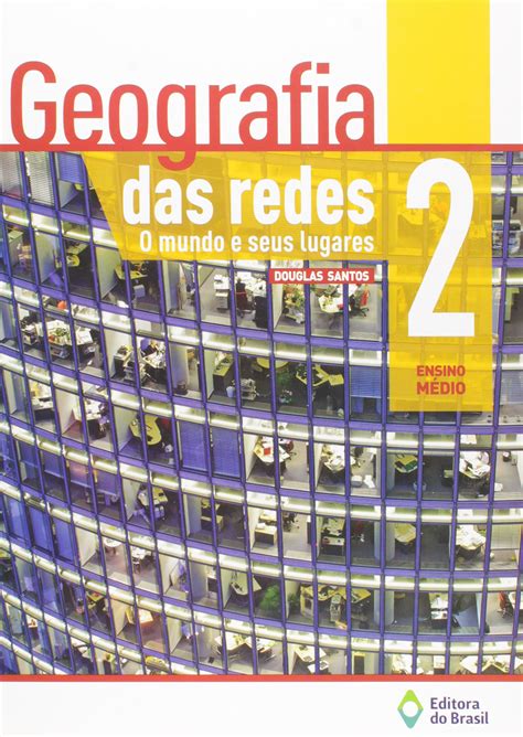 Geografia Das Redes O Mundo E Seus Lugares Volume 2 PDF Douglas Santos