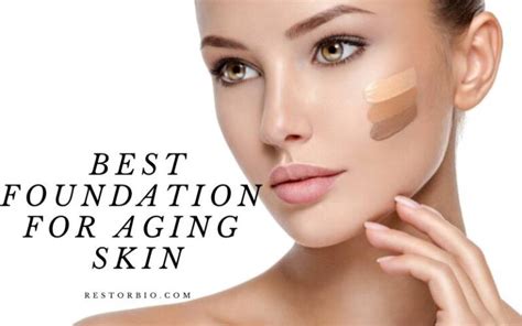 Types Of Foundation For Aging Skin For Over 50 Year Old Women Restorbio