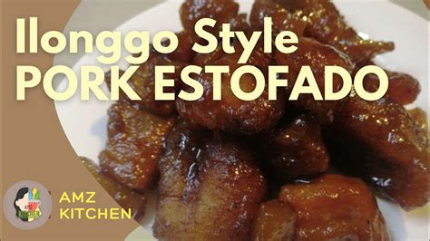 Ilonggo Style Pork Estofado Pork Recipe Amz Kitchen Youtube