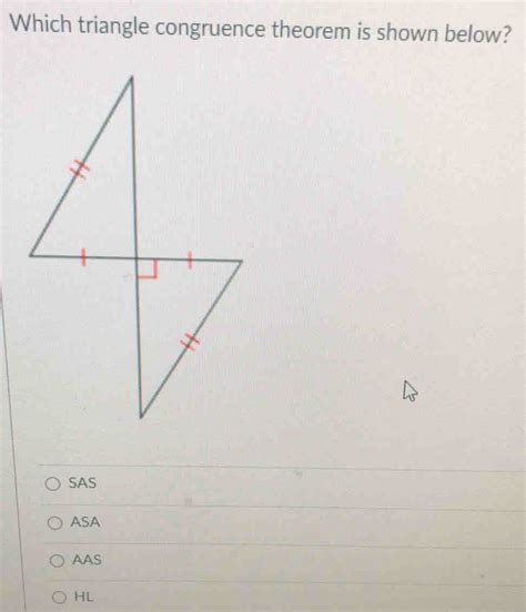 Solved Which Triangle Congruence Theorem Is Shown Below SAS ASA AAS