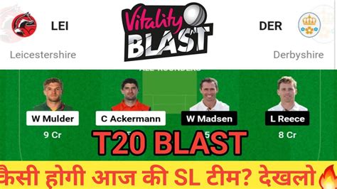 Lei Vs Der Dream11 Lei Vs Der Dream11 Prediction Lei Vs Der T20 Blast Dream11 Team Youtube