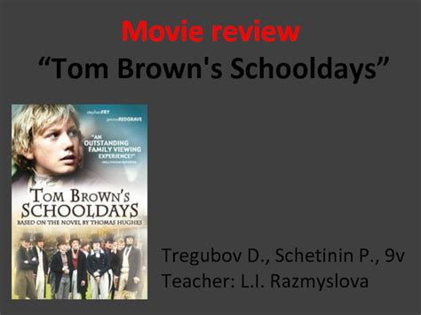 Movie review «Tom Browns Schooldays» презентация, доклад