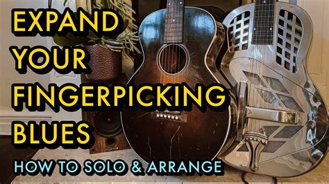 How To Expand Your Fingerpicking Blues Guitar Intermediate To