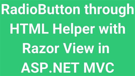 Radiobutton Through Html Helper With Razor View In Asp Net Mvc Part