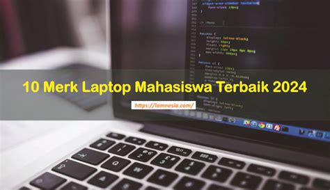 Merk Laptop Mahasiswa Terbaik Harga Terjangkau Dan Spesifikasi