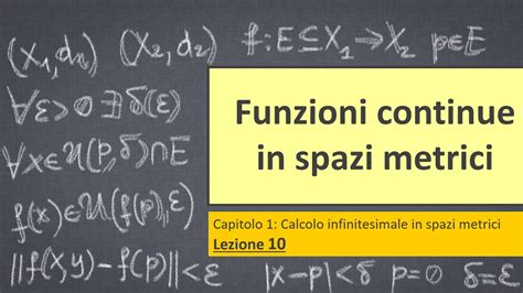 Funzioni continue in spazi metrici Caratterizzazione della continuità