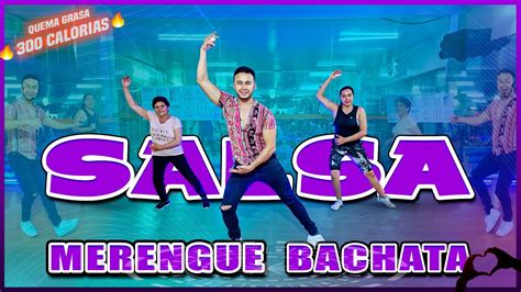 SALSA MERENGUE Y BACHATA Dance Workout Cardio QUEMA GRASA YouTube