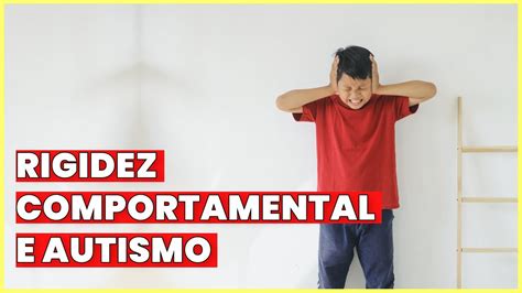 Rigidez Comportamental No Autismo Librain