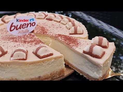 Cremige Kinder Bueno White Cheesecake Bester Cheesecake Rezept