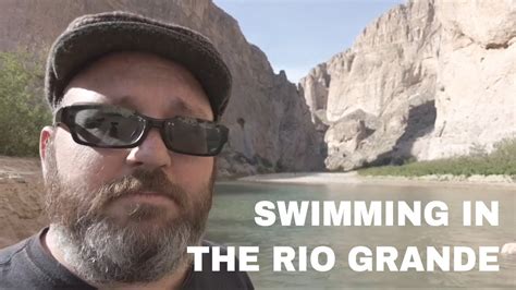 Swimming In The Rio Gande YouTube