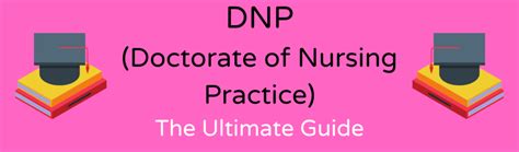 Doctorate of Nursing Practice (DNP) Degree: The Ultimate Guide