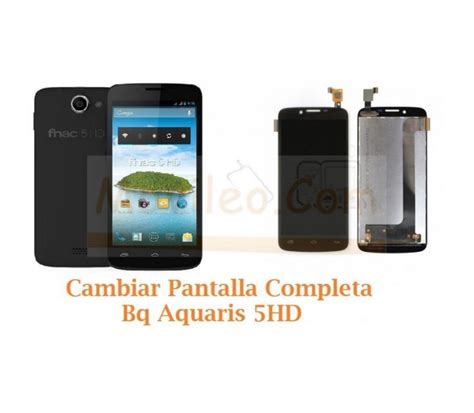 Cambiar Pantalla Completa Bq Aquaris Hd Reparaci N De M Vil