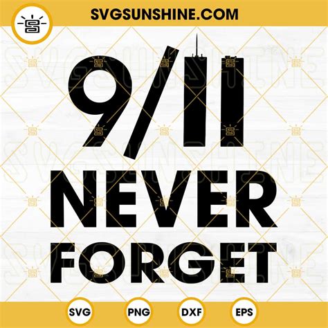 9 11 Never Forget Svg 911 Svg September 11 Svg Dxf Png Eps Cricut Cut