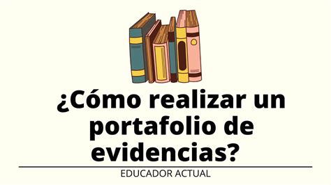 Cómo Realizar Un Portafolio De Evidencias Youtube