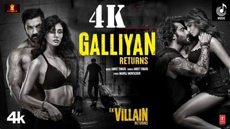 Galliyan Returns Song Ek Villain Returns New Today Song Galliyan 2