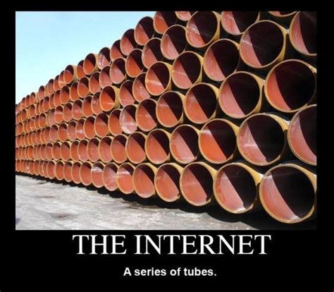 Image 1138 Series Of Tubes Know Your Meme