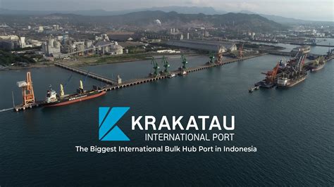 Krakatau International Port The Biggest International Bulk Hub Port