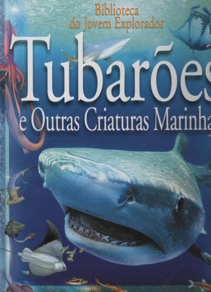 Biblioteca Do Jovem Explorador Tubar Es E Outras Criaturas Marinhas