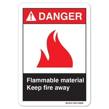 Signmission Ansi Sign Flammable Material Keep Fire Away In X In