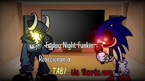 Friday Night Funkin Reacciona Tabi Vs Sonic Exe YouTube