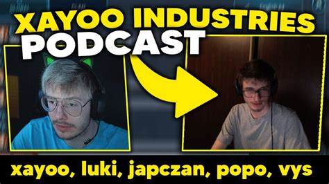 XAYOO INDUSTRIES PODCAST Xayoo Luki Popo Japczan Vys I Inni YouTube