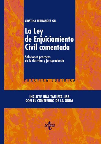 La Ley de Enjuiciamiento Civil comentada Soluciones prácticas de la