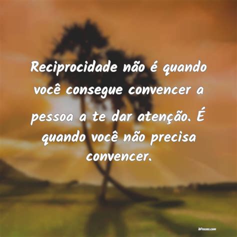 Frases De Reciprocidade Bfrases