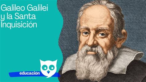 Proceso de Galileo Galilei contra la Santa Inquisición Academia