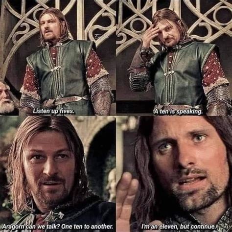 Aragorn Is An Eleven [repost] R Lotrmemes