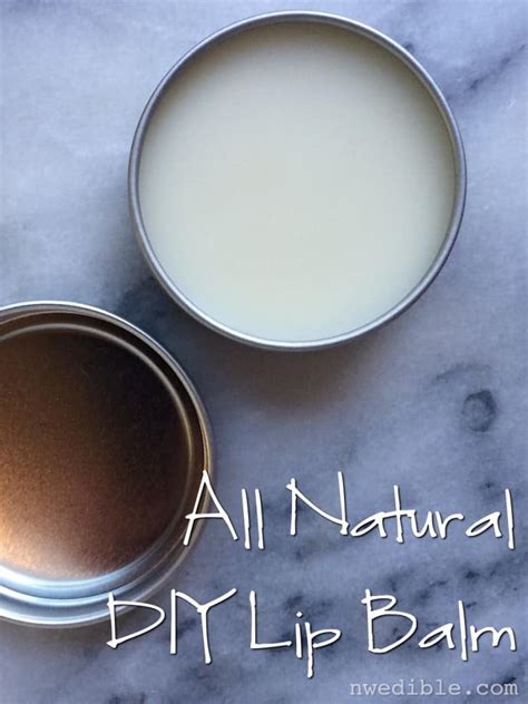 How To Make All Natural Beeswax Lip Balm Northwest Edible Life