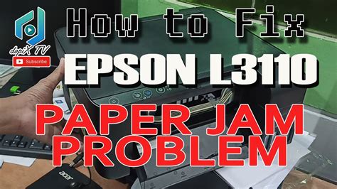 How To Fix Epson L Paper Jam Problem Dopix Tv Youtube