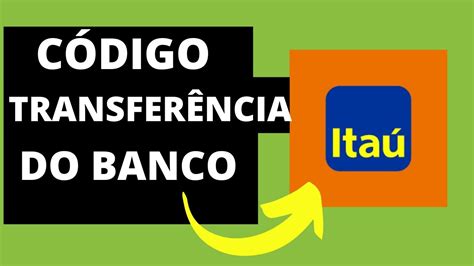 Qual O Código Do Banco Itau - Saiba código do Itaú para transferência - YouTube